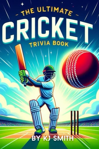 The Ultimate Cricket Trivia Book