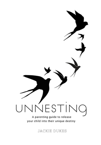 Unnesting Powerful Parenting Tools to Release Your Children Into Their Unique Identity and Destiny