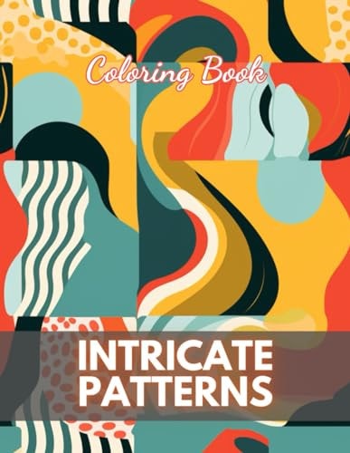Intricate Patterns Coloring Book New Edition And Unique High-quality Illustrations Coloring Pages