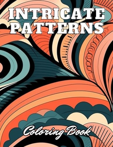 Intricate Patterns Coloring Book High Quality +100 Adorable Designs for All Ages