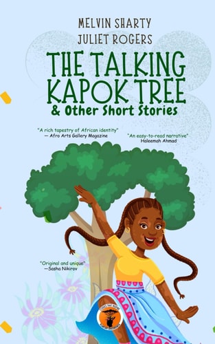 The Talking Kapok Tree & Other Short Stories Fema's Jollof Rice, Rejected Pride That Came Back, Paradise of Five Kingdoms