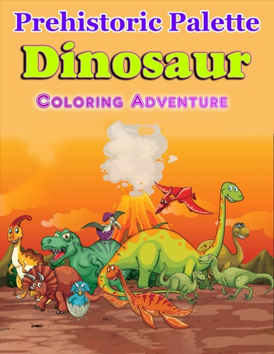 Dinosaur Coloring Adventure Prehistoric Palette