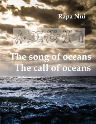 The Song of Oceans, the Call of Oceans Rapa Nui
