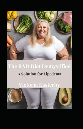 The RAD Diet Demystified A Solution for Lipedema