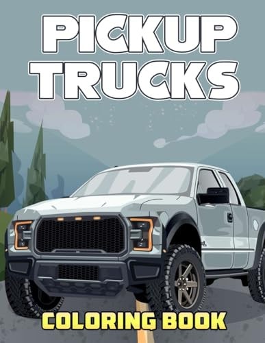 Pickup Trucks Coloring Book Beautiful Illustrations Will Make You Excited