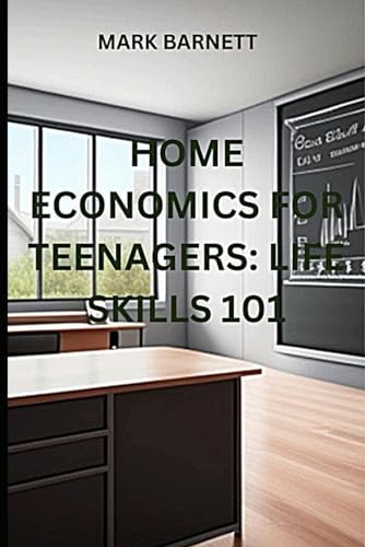 Home Economics for Teenagers Life Skills 101