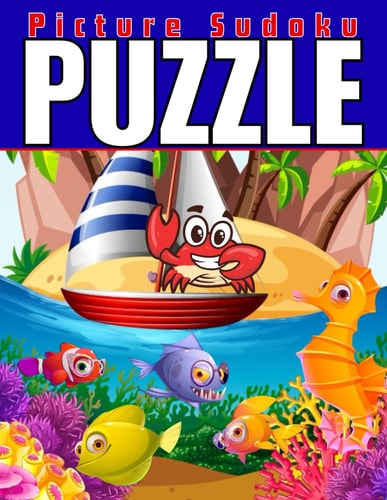 Picture Sudoku Puzzle Book For Kids Fun & Challenging Sea Creature Picture Sudoku Puzzles With Solutions for Cleaver Kids