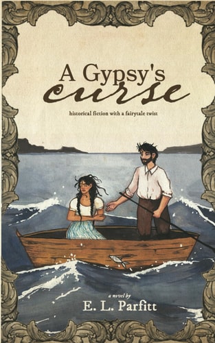 A Gypsy's Curse Historical Fiction with a Twist of Fairy Tale Fantasy