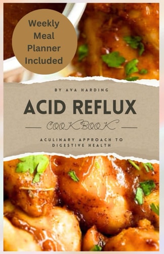 Acid Reflux Cookbook A Culinary Approach to Digestive Health