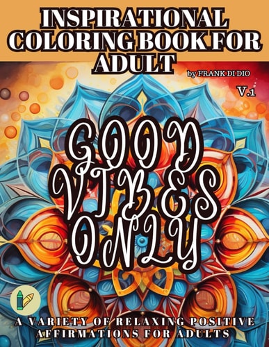 Inspirational Coloring Book for Adu A Great Gift for Friends and Loved Ones.
