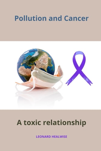 Pollution and Cancer A Toxic Relationship