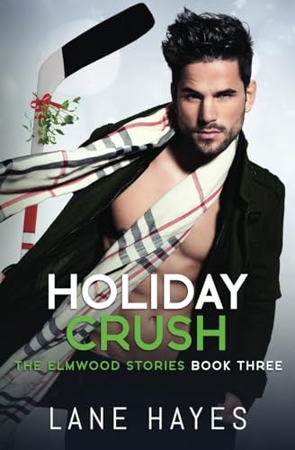 Holiday Crush: MM Small Town/Hockey Romance (The Elmwood Stories)