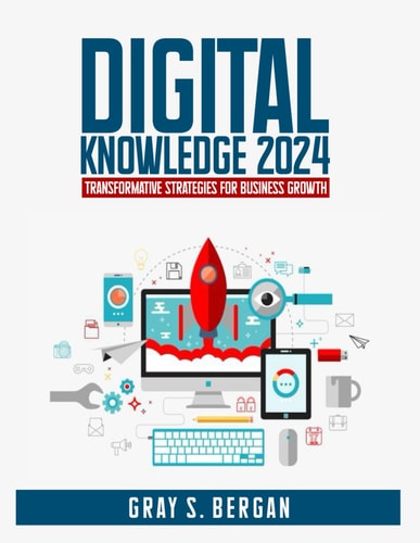 Digital Knowledge 2024 Transformative Strategies for Business Growth