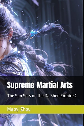 SUPREME MARTIAL ARTS The Sun Sets on the Da Shen Empire 2