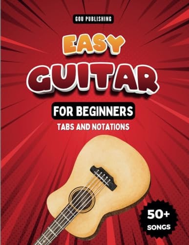 Easy Guitar Songbook For Kids And Beginners 50+ Easy And Fun Songs To Play (Notation + Tablature)