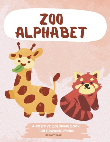 Zoo Alphabet A Positive Coloring Book for Growing Minds