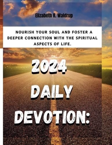 2024 Daily Devotion Nourish Your Soul and Foster a Deeper Connection with the Spiritual Aspects of Life.