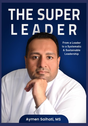 The Super Leader From A Leader to A Systematic & Sustainable Leadership