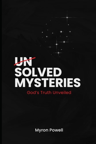 UnSolved Mysteries God's Truth Unveiled