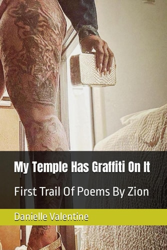 My Temple Has Graffiti On It First Trail Of Poems By Zion