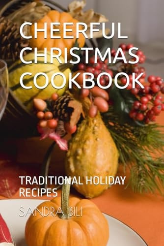 Cheerful Christmas Cookbook Traditional Holiday Recipes