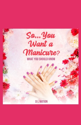 So.... You Want a Manicure?