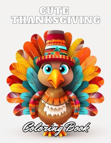 Cute Thanksgiving Coloring Book For Kids 100+ High-Quality and Unique Coloring Pages for All Ages
