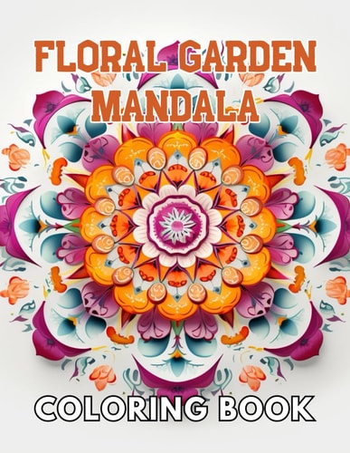 Floral Garden Mandala Coloring Book High Quality and Unique Coloring Pages