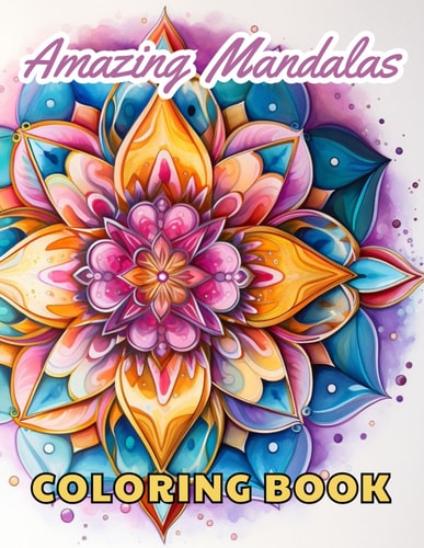 Amazing Mandalas Coloring Book High Quality +100 Beautiful Designs for All Fans