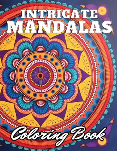 Intricate Mandalas Coloring Book High Quality +100 Adorable Designs