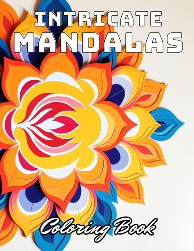 Intricate Mandalas Coloring Book Stress Relief And Relaxation Coloring Pages