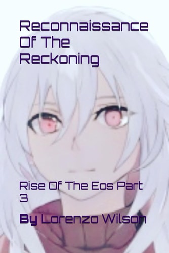 Reconnaissance Of The Reckoning Rise Of The Eos Part 3