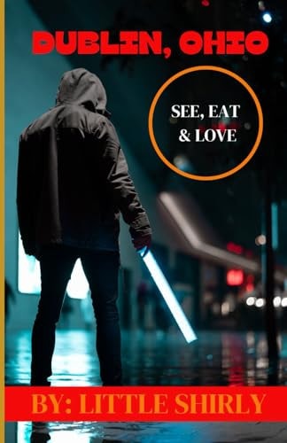 Dublin, Ohio Eat, See & Love
