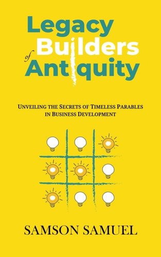 Legacy Builders of Antiquity Unveiling the Secrets of Timeless Parables in Business Development
