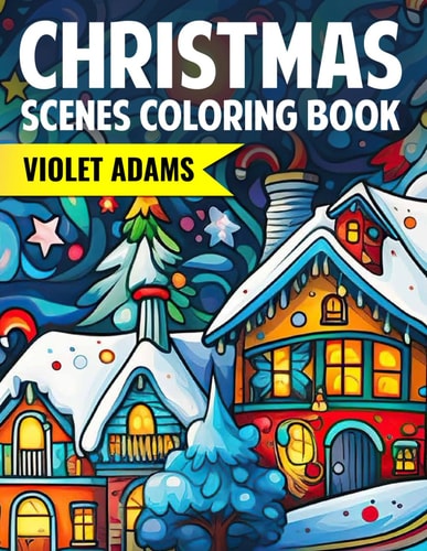 Christmas Scenes Coloring Book Holiday Coloring Pages for Teens, Adults, and Seniors