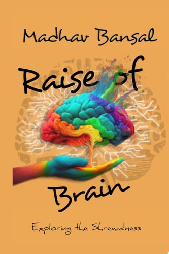 Raise of Brain Exploring the shrewdness