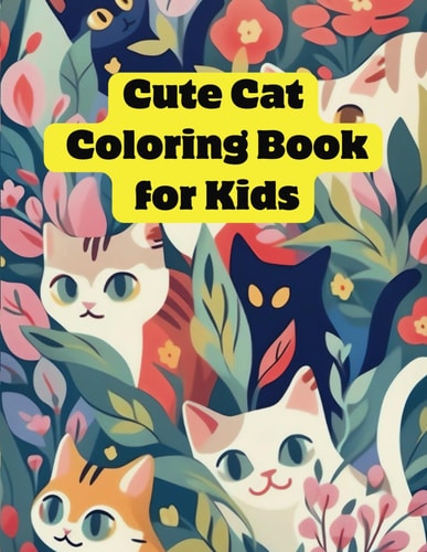 Cute Cat Coloring Book for Kids Color & Discover the World of Whimsical Kitties