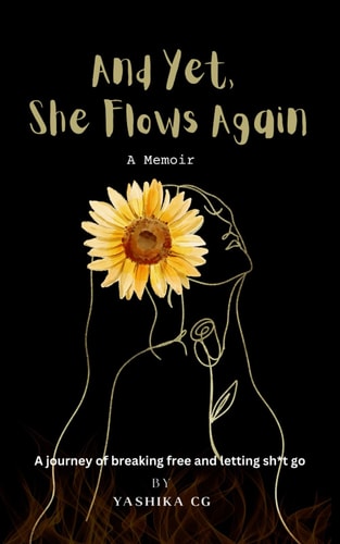 And Yet, She Flows Again A Journey of Breaking Free and Letting Sh*t Go