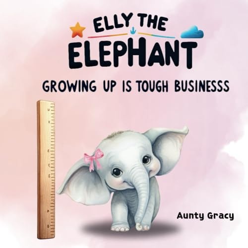 Elly The Elephant Growing Up Is Tough Business