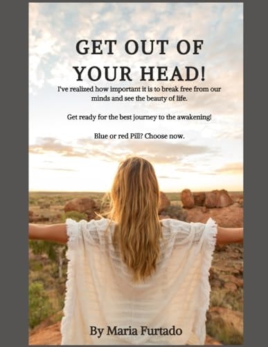 Get Out of Your Head. Stop Overthinking, and Start Living.