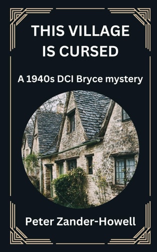 This Village Is Cursed A 1940s DCI Bryce Mystery
