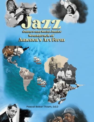 Jazz, Culture & Social Justice Soundtrack of America's Art Form