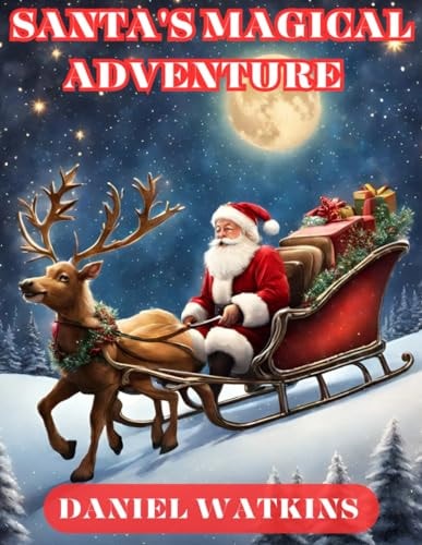 Santa's Magical Adventure A Twinkling Tale of Christmas Wonders