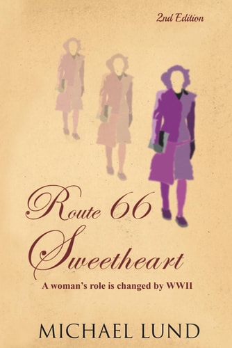 Route 66 Sweetheart A Woman's Role is Changed by WWII