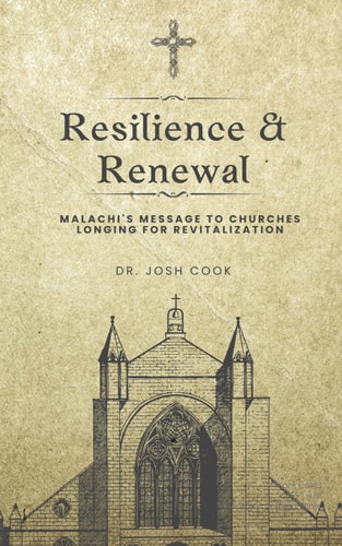 Resilience and Renewal Malachi's Message to Churches Longing for Revitalization