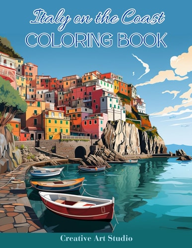 Italy on the Coast Coloring Book Italian Renaissance Cities and Serene Coastal Landscapes to Color
