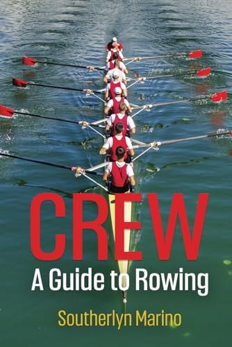 Crew A Guide to Rowing