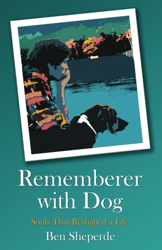 Rememberer with Dog Souls That Reshaped a Life
