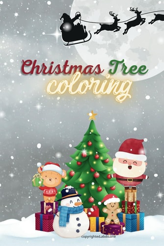 Christmas Tree Coloring Book Big and Easy Whimsical and Enchanted Christmas Tree Coloring Book With Relaxing Christmas Scenes Designs: for Kids