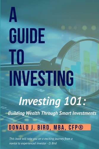 Investing 101 Building Wealth Through Smart Investments: A Guide to Investing